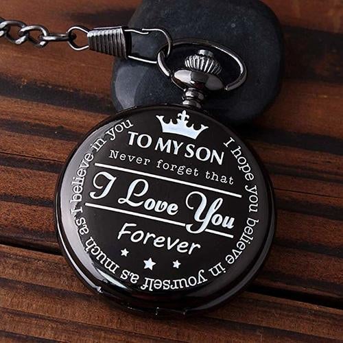 "To My Son I LOVE YOU FOREVER " Pocket Watches